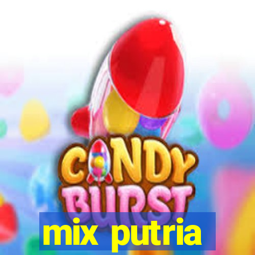 mix putria